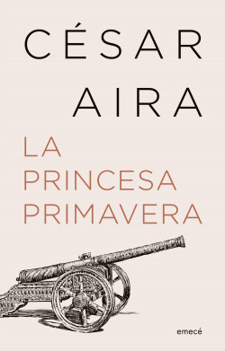La princesa primavera (NE) - César Aira | PlanetadeLibros